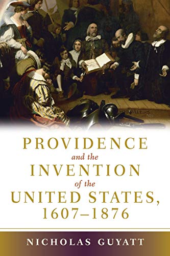 Providence and the Invention of the United States, 16071876