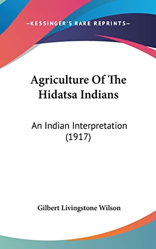 Agriculture Of The Hidatsa Indians