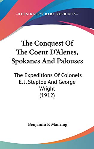 The Conquest Of The Coeur D'Alenes, Spokanes And Palouses