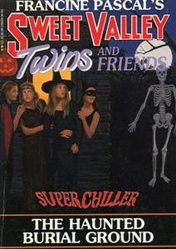 Sweet Valley Twins and Friends Super Chiller the Haunted Burial Ground
