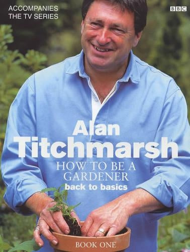 How to be a Gardener: Book One