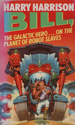Bill, the Galactic Hero on the Planet of Robot Slaves