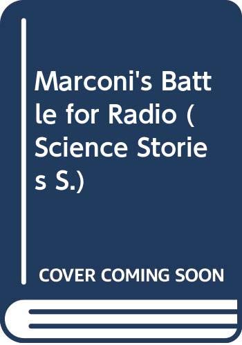 Marconi's Battle for Radio