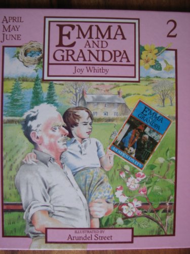 Emma and Grandpa: April, May, June, Book 2