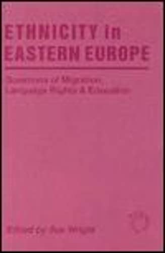 Ethnicity in Eastern Europe: Questions of Migration, Language Rights and Education