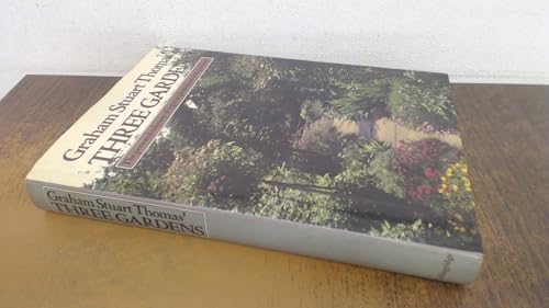 Graham Stuart Thomas Three Gardens of Pleasant Flowers with Notes on Their Design, Maintenance and Plants