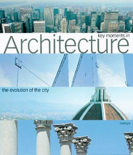 Key Moments in Architecture