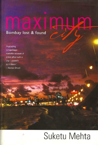 Maximum City: Bombay Lost and Found