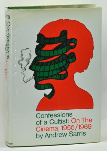 Confessions of a Cultist: On the Cinema, 1955-1969
