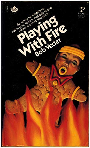 Playing with Fire