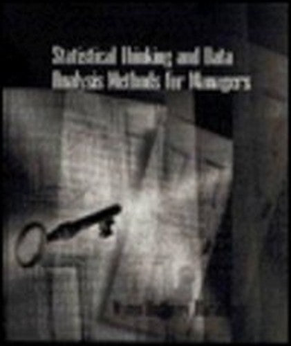Statistical Thinking and Data Analysis Methods for Managers