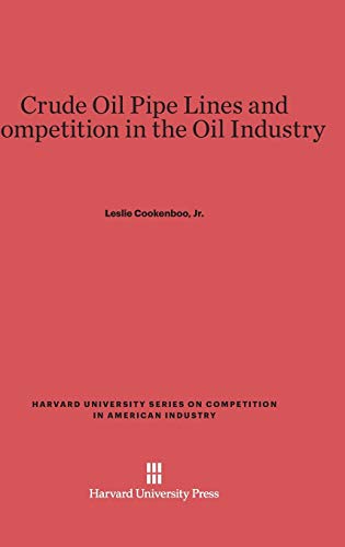 Crude Oil Pipe Lines and Competition in the Oil Industry