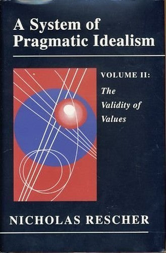 A System of Pragmatic Idealism, Volume II