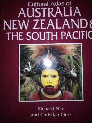 Cultural Atlas of Australia New Zealand & The South Pacific