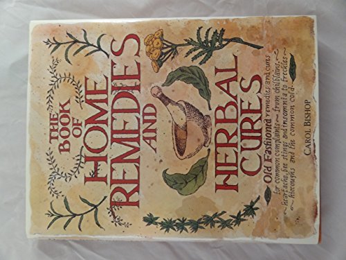 The Book of Home Remedies and Herbal Cures