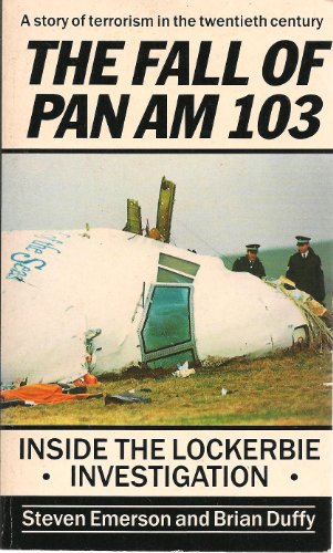 Fall of Pan-Am 103, The: Inside the Lockerbie Investigation