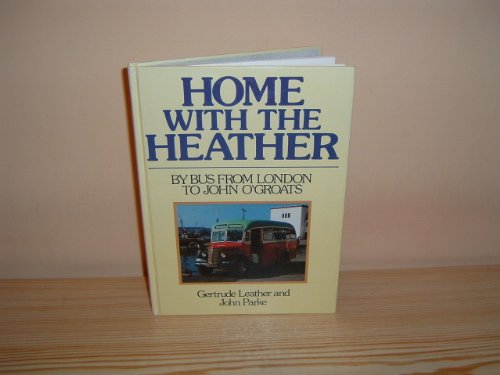 Home with the Heather. By Bus from London to John O'Groats.