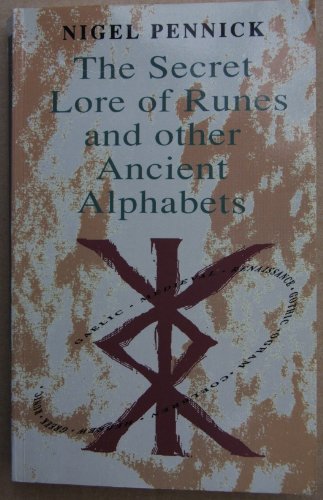 The Secret Lore of Runes and Other Ancient Alphabets