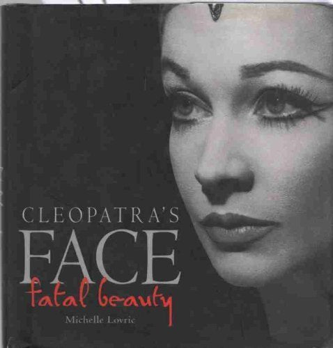 Cleopatra's Face: Fatal Beauty