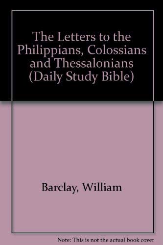 The Letters to the Philippians, Colossians and Thessalonians