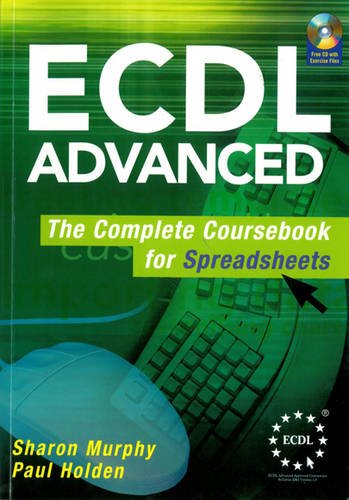 ECDL Advanced The Complete Coursebook for Spreadsheets