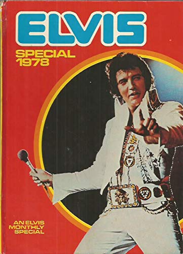 ELVIS SPECIAL 78: A COLLECTION OF PHOTOGRAPHS AND FEATURES BOTH FACT & FICTIONAAL WRITTEN BY ELVIS' BRITISH FANS AND FRIENDS