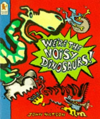 We're the Noisy Dinosaurs