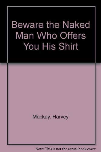 Beware the Naked Man Who Offers You His Shirt