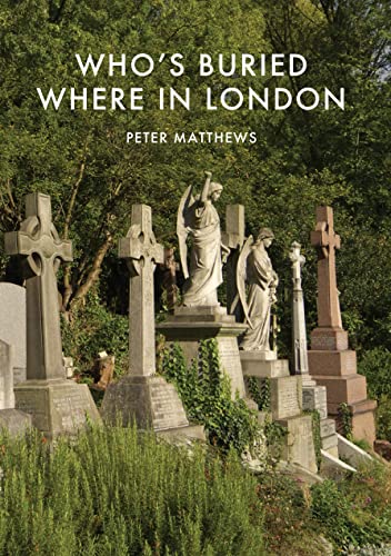 Whos Buried Where in London