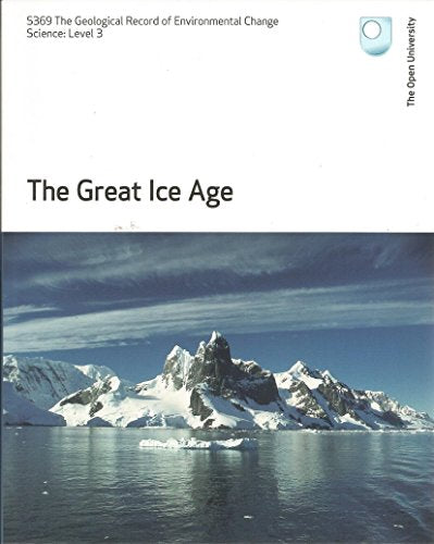 The Geological Record of Environmental Change: The Great Ice Age