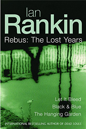 Ian Rankin: Three Great Novels: The Lost Years
