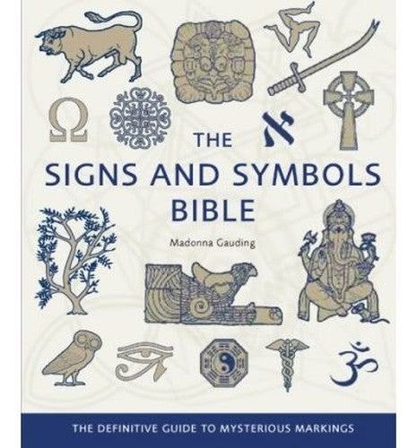 The Signs and Symbols Bible: The Definitive Guide to Mysterious Markings (... Bible) Gauding, Madonna ( Author ) Oct-01-2009 Paperback