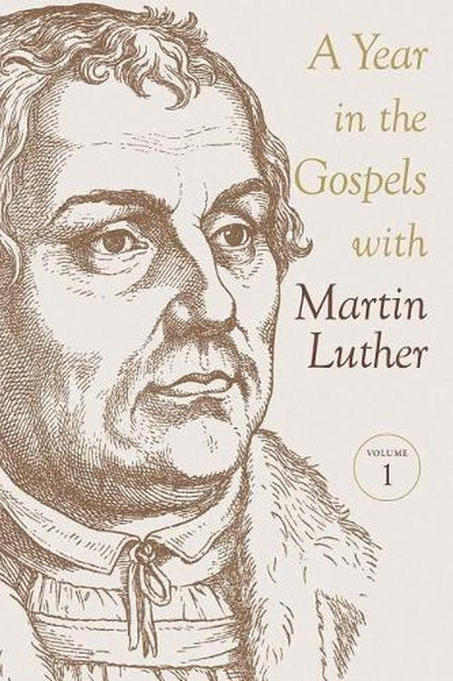 A Year in the Gospels with Martin Luther - 2 Volume Set