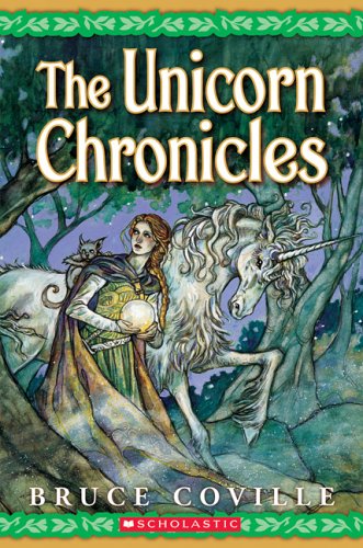 The Unicorn Chronicles; Book One: Into the Land of the Unicorns; Book Two: Song of the Wanderer
