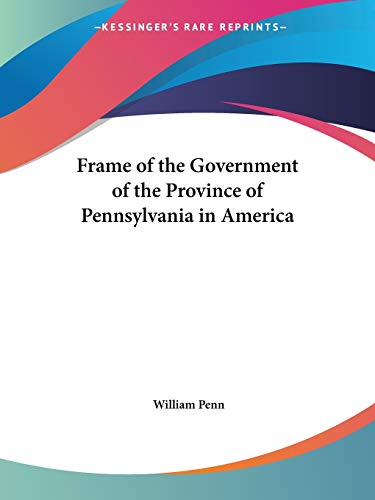 Frame of the Government of the Province of Pennsylvania in America (1783)