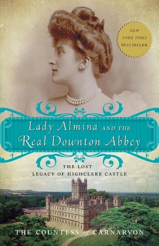 Lady Almina and the Real Downton Abbey
