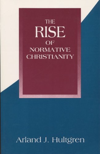 The Rise of Normative Christianity