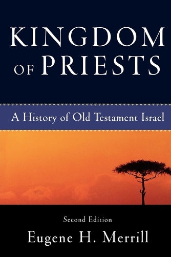 Kingdom of Priests A History of Old Testament Israel