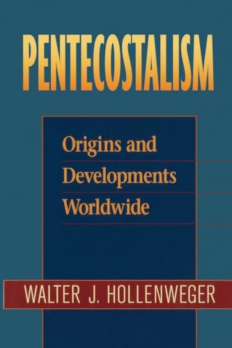 Pentecostalism Origins and Developments Worldwide