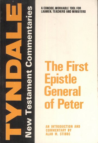 The First Epistle General of Peter: An Introduction and Commentary (Tyndale New Testament Commentaries)
