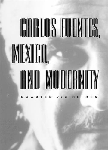 Carlos Fuentes, Mexico, and Modernity