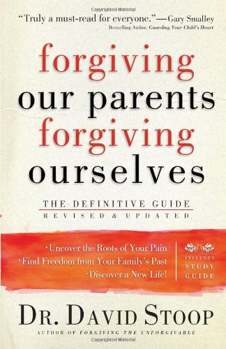 Forgiving Our Parents, Forgiving Ourselves