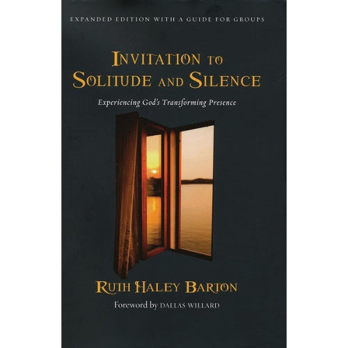 Invitation to Solitude and Silence – Experiencing God`s Transforming Presence