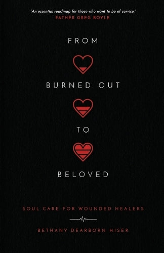 From Burned Out to Beloved Soul Care for Wounded Healers
