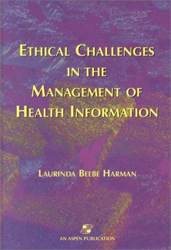 Ethical Challenges in the Management of Health Information