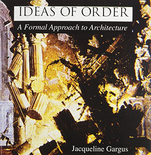 Ideas of Order: A Formal Approach to Architecture