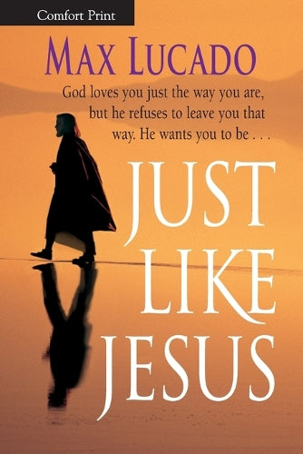 Just Like Jesus, Comfort Print