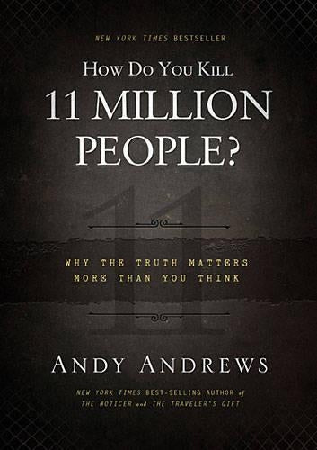 How Do You Kill 11 Million People?