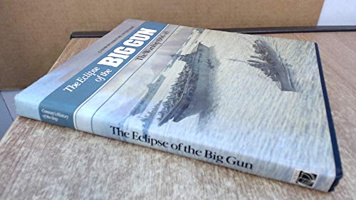ECLIPSE OF THE BIG GUN THE WARSHI