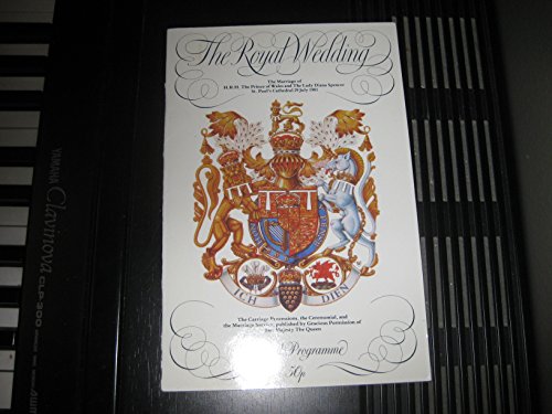 The Royal wedding: The marriage of H.R.H. the Prince of Wales and the Lady Diana Spencer, St. Pauls Cathedral, 29 July 1981 : official programme